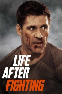 دانلود فیلم زندگی پس از مبارزه Life After Fighting 2024 دانلود فیلم زندگی پس از مبارزه Life After Fighting 2024
