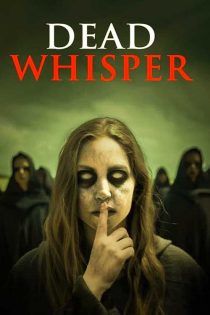 دانلود فیلم ترسناک نجوای مرگ Dead Whisper 2024 زیرنویس فارسی دانلود فیلم ترسناک نجوای مرگ Dead Whisper 2024 زیرنویس فارسی