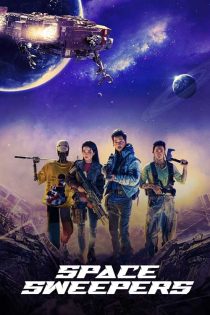 دانلود فیلم رفتگران فضایی Space Sweepers 2021 دوبله فارسی دانلود فیلم رفتگران فضایی Space Sweepers 2021 دوبله فارسی