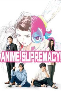 دانلود فیلم سینمایی بهترین انیمه Anime Supremacy 2022 زیرنویس فارسی دانلود فیلم سینمایی بهترین انیمه Anime Supremacy 2022 زیرنویس فارسی