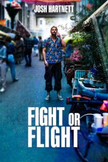 دانلود فیلم Fight or Flight 2025 (مبارزه یا پرواز) با زیرنویس فارسی دانلود فیلم Fight or Flight 2025 (مبارزه یا پرواز) با زیرنویس فارسی