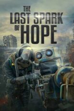 دانلود فیلم The Last Spark of Hope 2023 آخرین بارقه امید زیرنویس فارسی