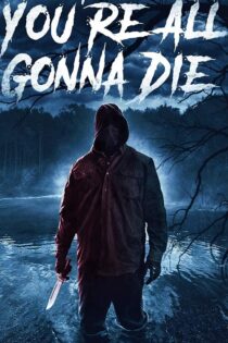 دانلود فیلم You’re All Gonna Die 2023 (همگی خواهید مرد) زیرنویس فارسی