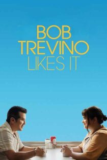 دانلود فیلم خارجی Bob Trevino Likes It زیرنویس فارسی