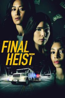 فیلم Final Heist 2024