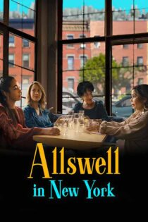 دانلود فیلم Allswell in New York 2022 (همه چیز در نیویورک روبراه است)