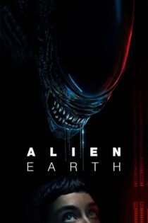 دانلود سریال Alien: Earth (بیگانه: زمین) زیرنویس فارسی دانلود سریال Alien: Earth (بیگانه: زمین) زیرنویس فارسی