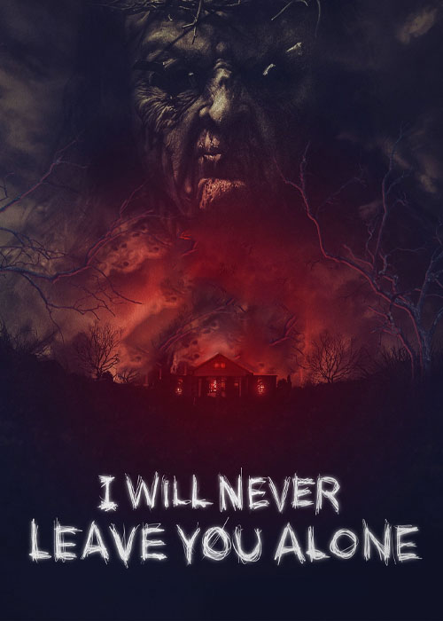 دانلود فیلم سینمایی I Will Never Leave You Alone 2023