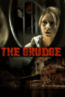 دانلود فیلم The Grudge 2004 (کینه 1) با زیرنویس فارسی دانلود فیلم The Grudge 2004 (کینه 1) با زیرنویس فارسی
