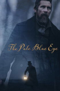 دانلود فیلم The Pale Blue Eye 2022 (چشم آبی روشن) زیرنویس فارسی