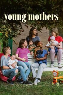 دانلود فیلم Young Mothers 2025 (مادران جوان) زیرنویس فارسی