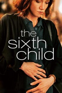 دانلود فیلم The Sixth Child 2022 (فرزند ششم) زیرنویس فارسی