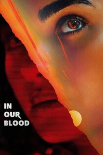 دانلود فیلم In Our Blood 2024 (در خون ما) با زیرنویس فارسی دانلود فیلم In Our Blood 2024 (در خون ما) با زیرنویس فارسی