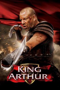 دانلود فیلم King Arthur 2004 (شاه آرتور) با دوبله فارسی