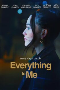 دانلود فیلم Everything to Me 2024 (همه چیز برای من) دوبله فارسی