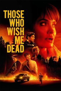 دانلود فیلم Those Who Wish Me Dead 2021 کسانی که آرزو دارند من بمیرم