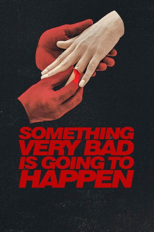 دانلود سریال Something Very Bad Is Going to Happen