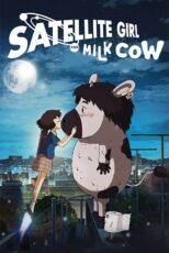 دانلود انیمه The Satellite Girl and Milk Cow 2014 (دختر ماهواره‌ای و گاو شیری)