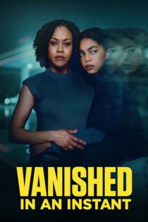 دانلود فیلم Vanished in an Instant 2026 (در یک لحظه ناپدید شد) دانلود فیلم Vanished in an Instant 2026 (در یک لحظه ناپدید شد)