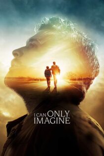 دانلود فیلم I Can Only Imagine 2018 (فقط می‌توانم تصور کنم 1)