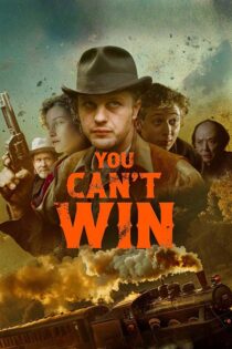 دانلود فیلم You Can’t Win 2026 (نمیتونی برنده بشی) زیرنویس فارسی دانلود فیلم You Can’t Win 2026 (نمیتونی برنده بشی) زیرنویس فارسی
