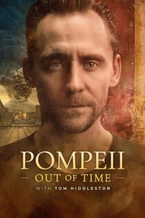 مستند Pompeii: Out of Time with Tom Hiddleston