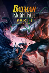 دانلود انیمیشن Batman: Knightfall Part 1 2026 (بتمن و سقوط شوالیه)