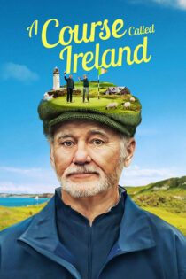دانلود مستند A Course Called Ireland (زمین گلفی به نام ایرلند) دانلود مستند A Course Called Ireland (زمین گلفی به نام ایرلند)