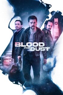 دانلود فیلم Blood for Dust 2023
