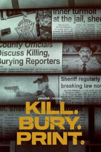 دانلود مستند Kill. Bury. Print. 2026