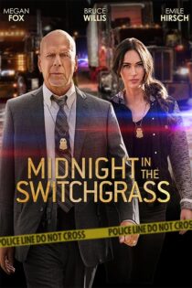 دانلود فیلم Midnight in the Switchgrass 2021 (نیمه شب در چمنزار)