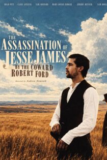 فیلم The Assassination of Jesse James by the Coward Robert Ford 2007