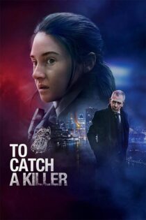 دانلود فیلم To Catch a Killer 2023 زیرنویس فارسی