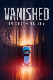 دانلود فیلم Vanished in Death Valley 2025 (گمشده در دره مرگ) دانلود فیلم Vanished in Death Valley 2025 (گمشده در دره مرگ)